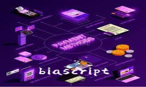 biascript