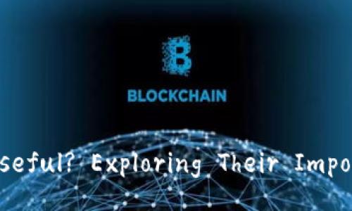 Are Blockchain Wallets Useful? Exploring Their Importance and Functionality