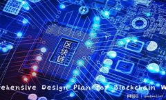 Comprehensive Design Plan for B